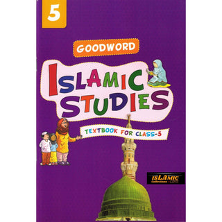 Goodword Islamic Studies (Textbook) For Class 5 by Saniyasnain Khan