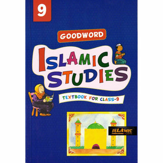 Goodword Islamic Studies (Textbook) For Class 9 by Muhammad Khalid Parwez