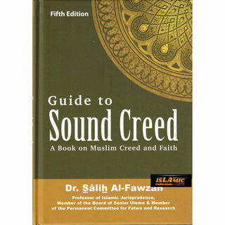 Guide to Sound Creed: A Book on Muslim Creed and Faith By Dr. Salih Al-Fawzan