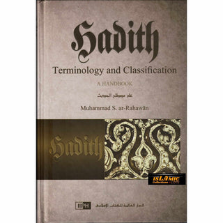 Hadith Terminology and Classification, A Handbook By Muhammad S. ar-Rahawan