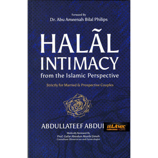 Halal Intimacy from the Islamic Perspective By Abdullateef Abdullah