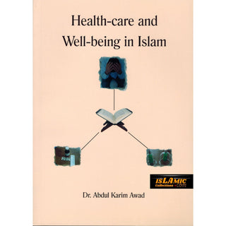 Health care and wellbeing in Islam By Dr. Abdul Karim