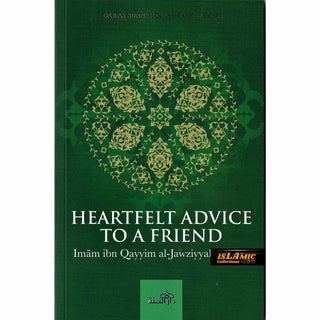 Heartfelt Advice To A Friend By Imam ibn Qayyim al-jawziyyah