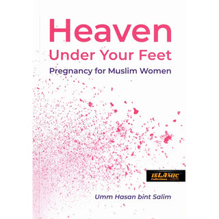 Heaven Under Your Feet By Umm Hasan Bint Salim