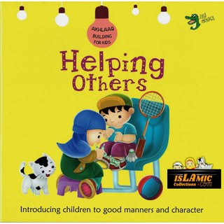 Helping Others (Akhlaaq Building Series -Manners and Charters) By Ali Gator