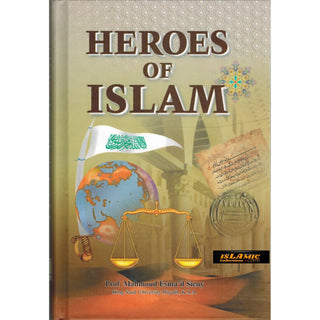 Heroes of Islam By Prof. Muhammad Esma'il Sieny