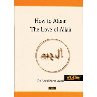 How to Attain the Love of Allah By Dr. Abdul Karim Awad