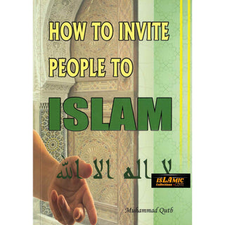 How to Invite People To Islam By Muhammad Qutb