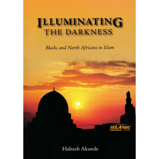 Illuminating the Darkness By Habeeb Akande