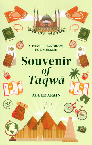 Souvenir Of Taqwa - A Travel Handbook For Muslim | Abeer Aran