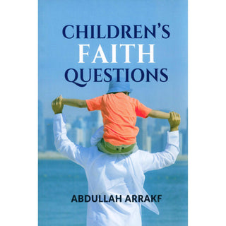 Children's Faith Questions | Abdullah Arrakf