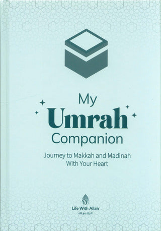My Umrah Companion - Journey to Makkah and Madinah With Your Heart