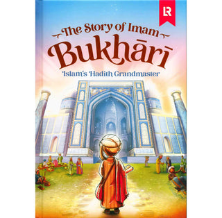 The Story of Imam Bukhari - Islams Hadith Grandmaster
