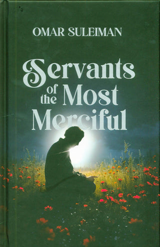 Servants of the Most Merciful | Omar Suleiman