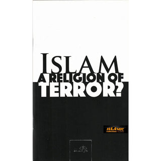 Islam - A Religion of Terror? By Tasaddaq Husayn