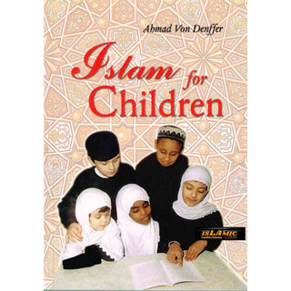 Islam for Children By Ahmad Von Denffer