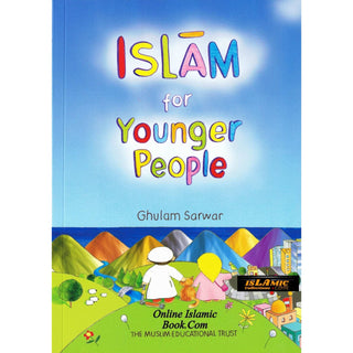 Islam for Younger People By Ghulam Sarwar