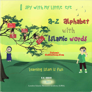 I spy with my little eye (A-Z Alphabet with Islamic words) By K K Uddin