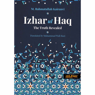 Izhar-ul-Haq: The Truth Revealed M. Rahmatullah Kairanvi