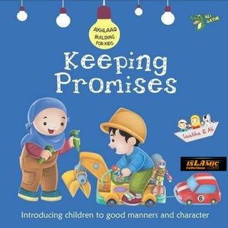 Keeping Promises: Good Manners and Character (Akhlaaq Building Series) By Ali Gator