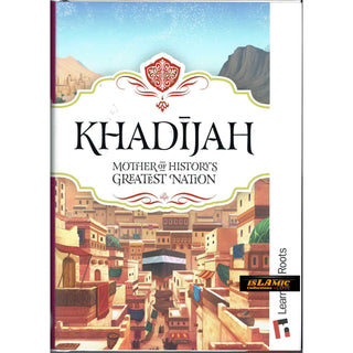 Khadijah Mother of History's Greatest Nation By Fatima Barkatulla