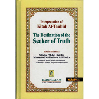 Destination of the Seeker of Truth: Kitab At-Tauhid By Salih bin Abdul-Aziz Aali Shaikh