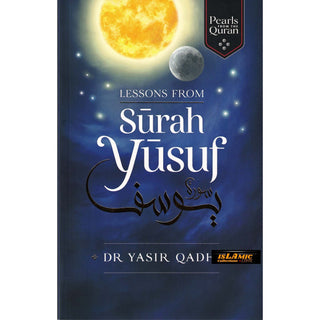 Lessons From Surah Yusuf (Pearls from the Qur'an) By Yasir Qadhi