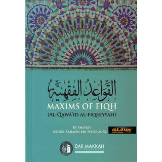 Maxims of Fiqh (Al-Qawaid Al-Fiqhiyyah) By Shaykh As-Sadi