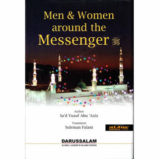 Men & Women Around the Messenger By Sad Yusuf Abu Aziz