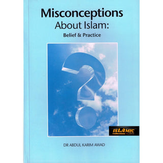 Misconceptions About Islam Belief & Practice By Dr. Abdul Karim Awad