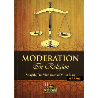 Moderation in Religion By Shaykh Muhammad Musa Nasr