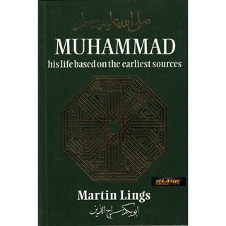 Muhammad : His Life Based on the Earliest Sources By Martin Lings