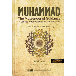 Muhammad the Messenger of Guidance by Dr. Ahmad M.Halimah