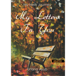 My Letters to You: My New Journey By Urfana Ayub