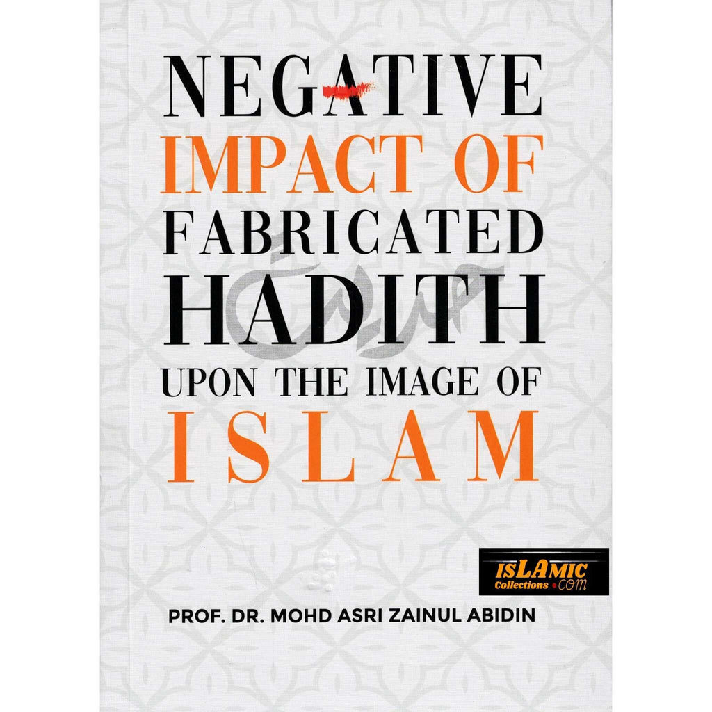 Negative Impact of Fabricated Hadith upon the Image of Islam – Islamic ...
