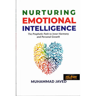 Nurturing Emotional Intelligence - The Prophetic Path to Inner Harmony and Personal Growth