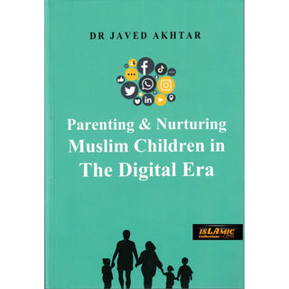 Parenting and Nurturing Muslim Children in The Digital Era