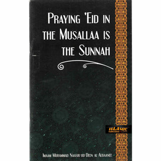 Praying Eid in the Musallaa is the Sunnah By Imaam Naasir ud-Deen al-Albaanee