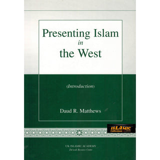 Presenting Islam in the West By Daud R. Matthews