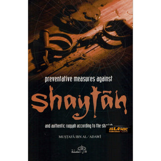 Preventative Measures Against Shaytan and Authentic Ruqyah According to the Shariah By Mustafa Ibn Al-Adawi