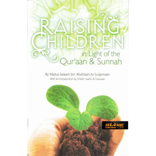 Raising Children in Light of the Quran and Sunnah By Abdus Salaam bin Abdillaah As Sulaymaan