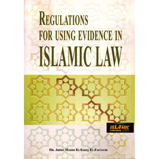 Regulations For Using Evidence In Islamic Law By Dr. Abdel Hakim El- Faitouri