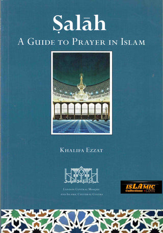 Salah-A Guide To Pray in Islam By Khalifa Ezzat