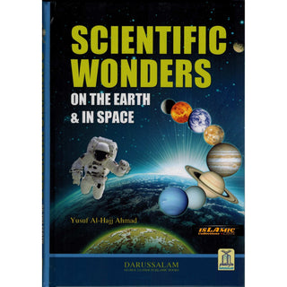 Scientific Wonders on the Earth & in Space By Yusuf Al-Hajj Ahmad