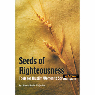 Seeds of Righteousness By Abdul-Malik Al-Qasim