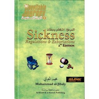 Sickness  Regulations & Exhortations By Muhammad al-Jibaly