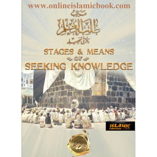 Stages & Means of Seeking Knowledge By Shaykh Muhammad Raslan