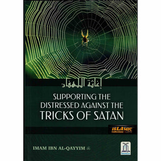 Supporting the Distressed Against the Tricks of Satan By Imam Ibn Al-Qayyim