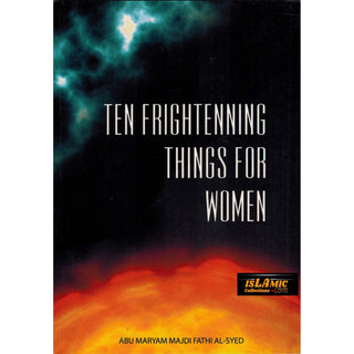 Ten Frightenning Things For Women By Abu Maryam Majdi Fathi Al-Syed