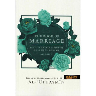 The Book Of Marriage From The Explanation Of Bulugh Al-Maraam Part 3